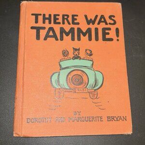 There Was Tammy By Dorothy Amd Marguerite Bryan HC 1935 Ex Library Book